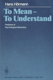 To Mean ¿ To Understand