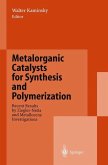 Metalorganic Catalysts for Synthesis and Polymerization