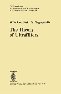 The Theory of Ultrafilters - Comfort, W.W.;Negrepontis, S.