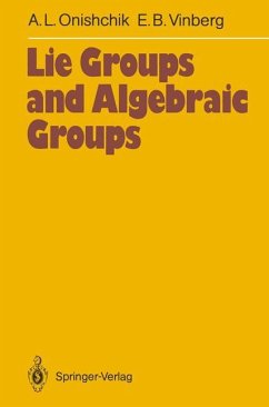 Lie Groups and Algebraic Groups - Onishchik, Arkadij L.; Vinberg, Ernest B.