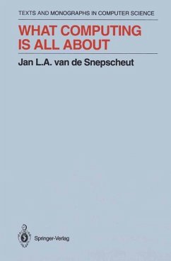 What Computing Is All About - Snepscheut, Jan L. A. van de