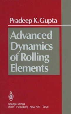 Advanced Dynamics of Rolling Elements - Gupta, P. K.