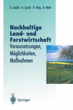 Nachhaltige Land- und Forstwitschaft - Linckh, Günther;Sprich, Hubert;Flaig, Holger