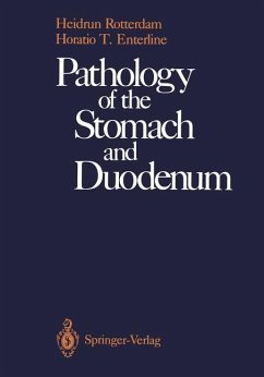 Pathology of the Stomach and Duodenum - Rotterdam, Heidrun; Enterline, Horatio T.