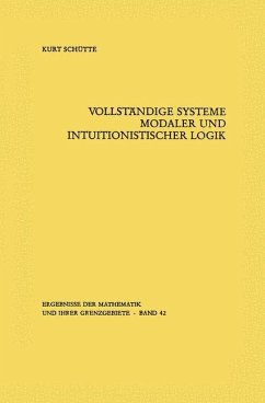 Vollständige Systeme modaler und intuitionistischer Logik - Schütte, Kurt