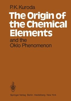 The Origin of the Chemical Elements and the Oklo Phenomenon - Kuroda, P. K.