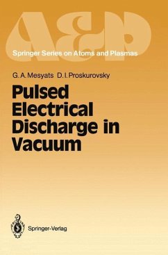 Pulsed Electrical Discharge in Vacuum - Mesyats, Gennady A.;Proskurovsky, Dimitri I.