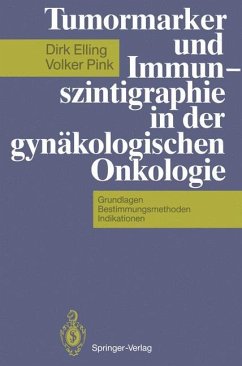 Tumormarker und Immunszintigraphie in der gynäkologischen Onkologie - Elling, Dirk; Pink, Volker