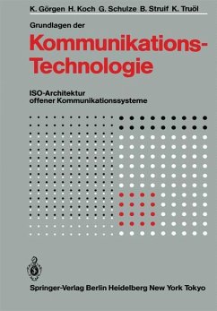 Grundlagen der Kommunikationstechnologie - Görgen, K.; Koch, H.; Schulze, G.; Struif, B.; Truöl, K.