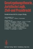 Gesetzgebungstheorie, Juristische Logik, Zivil- und Prozeßrecht