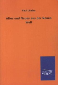 Altes und Neues aus der Neuen Welt - Lindau, Paul