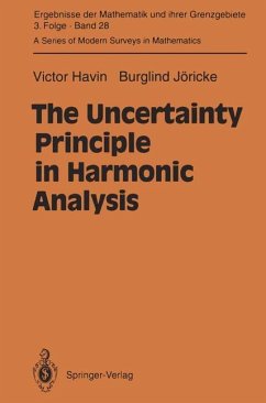 The Uncertainty Principle in Harmonic Analysis - Havin, Victor;Jöricke, Burglind