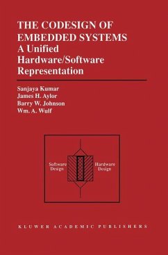 The Codesign of Embedded Systems: A Unified Hardware/Software Representation - Kumar, Sanjaya; Aylor, James H.; Johnson, Barry W.; Wulf, Wm.A.