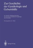 Zur Geschichte der Gynäkologie und Geburtshilfe