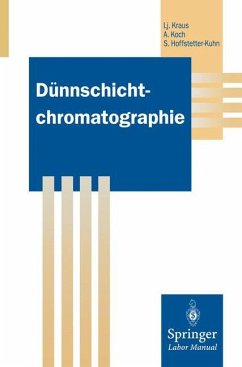 Dünnschichtchromatographie - Kraus, Ljubomir; Koch, Angelika; Hoffstetter-Kuhn, Sabrina