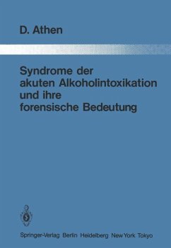 Syndrome der akuten Alkoholintoxikation und ihre forensische Bedeutung - Athen, Dieter