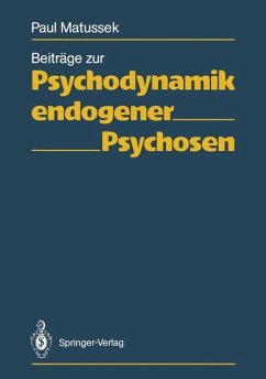 Beiträge zur Psychodynamik endogener Psychosen - Matussek, Paul