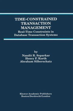 Time-Constrained Transaction Management - Soparkar, Nandit R.; Korth, Henry F.; Silberschatz, Abraham