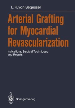 Arterial Grafting for Myocardial Revascularization - Segesser, Ludwig K. von
