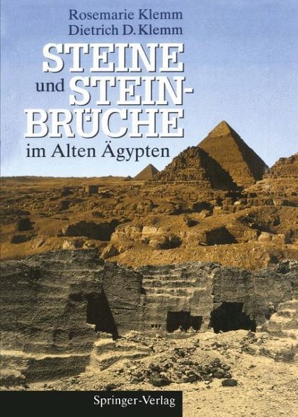 Steine und Steinbrüche im Alten Ägypten von Rosemarie Klemm; Dietrich D.  Klemm - Fachbuch - bücher.de