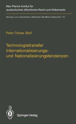 Technologietransfer Internationalisierungs- und Nationalisierungstendenzen (Beiträge zum ausländischen öffentlichen Recht und Völkerrecht, 113, Band 113)