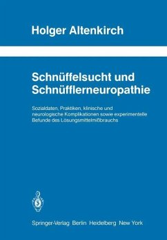 Schnüffelsucht und Schnüfflerneuropathie - Altenkirch, Holger