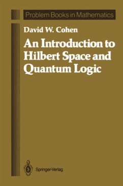 An Introduction to Hilbert Space and Quantum Logic - Cohen, David W.