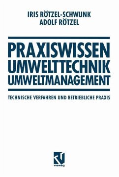 Praxiswissen Umwelttechnik ¿ Umweltmanagement - Rötzel-Schwunk, Iris;Rötzel, Adolf