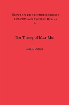 The Theory of Max-Min and its Application to Weapons Allocation Problems - Danskin, J. M.