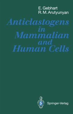 Anticlastogens in Mammalian and Human Cells - Gebhart, Erich; Arutyunyan, Ruben M.