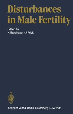 Disturbances in Male Fertility - Bandhauer, K.; Bartsch, G.; Kretser, D.M. de; Eshkol, A.; Frick, J.; Glezerman, M.; Kerr, J. B.; Lunenfeld, B.; Pöldi