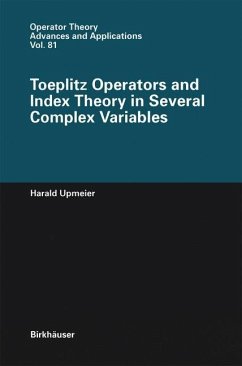 Toeplitz Operators and Index Theory in Several Complex Variables - Upmeier, Harald