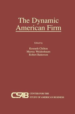 The Dynamic American Firm - Chilton, Kenneth; Weidenbaum, Murray L.; Batterson, Robert