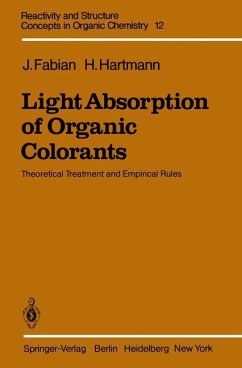 Light Absorption of Organic Colorants: Theoretical Treatment and Empirical Rules (Reactivity and Structure: Concepts in Organic Chemistry, 12, Band 12)