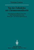 Von der Zellenlehre zur Chromosomentheorie