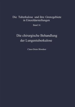 Die chirurgische Behandlung der Lungentuberkulose - Bloedner, C.-D.