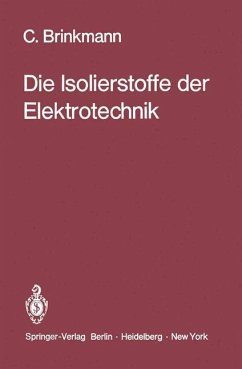 Die Isolierstoffe der Elektrotechnik - Brinkmann, C.