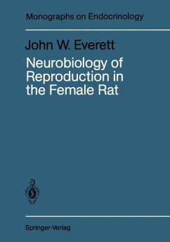 Neurobiology of Reproduction in the Female Rat - Everett, John W.