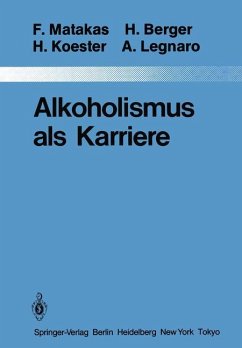 Alkoholismus als Karriere - Matakas, Frank;Berger, H.;Koester, H.