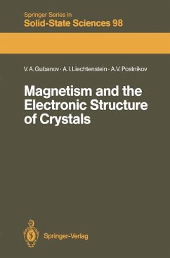 Magnetism and the Electronic Structure of Crystals - Gubanov, Vladimir A.; Liechtenstein, Alexandr I.; Postnikov, Andrei V.