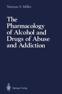 The Pharmacology of Alcohol and Drugs of Abuse and Addiction - Miller, Norman S.