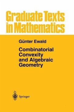 Combinatorial Convexity and Algebraic Geometry - Ewald, Günter