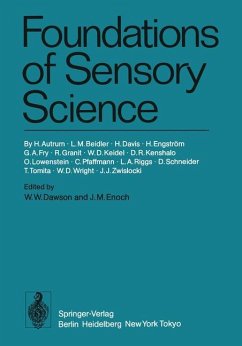 Foundations of Sensory Science - Autrum, H.; Beidler, L. M.; Davis, H.; Engström, H.; Fry, G. A.; Granit, R.; Keidel, W. D.; Kenshalo, D. R.; Lowenste