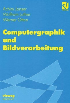 Computergraphik und Bildverarbeitung - Janser, Achim;Luther, Wolfram;Otten, Werner