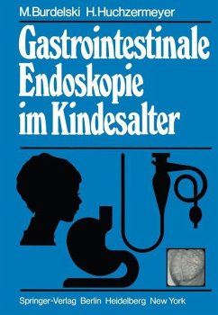 Gastrointestinale Endoskopie im Kindesalter - Burdelski, M.;Huchzermeyer, H.