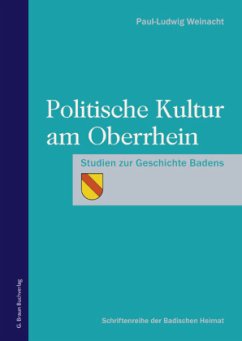 Politische Kultur am Oberrhein - Weinacht, Paul-Ludwig