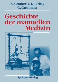 Geschichte der manuellen Medizin - Cramer, Albert;Doering, Jens;Gutmann, Gottfried