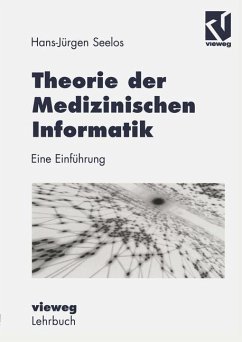 Theorie der Medizinischen Informatik - Seelos, H.-Jürgen