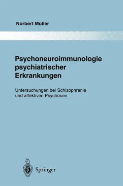 Psychoneuroimmunologie psychiatrischer Erkrankungen - Müller, Norbert