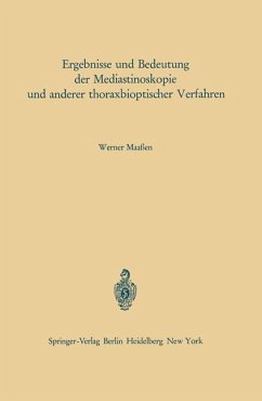 Ergebnisse und Bedeutung der Mediastinoskopie und anderer thoraxbioptischer Verfahren - Maaßen, W.